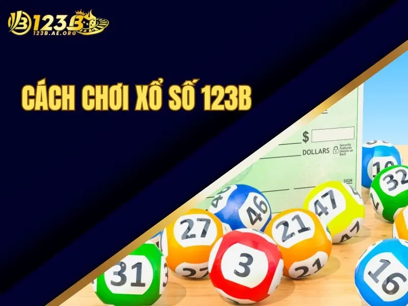 cách chơi xổ số 123B