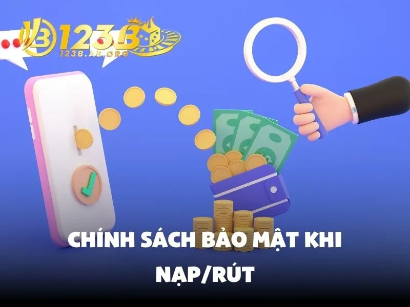 Chính sách bảo mật khi nạp/rút