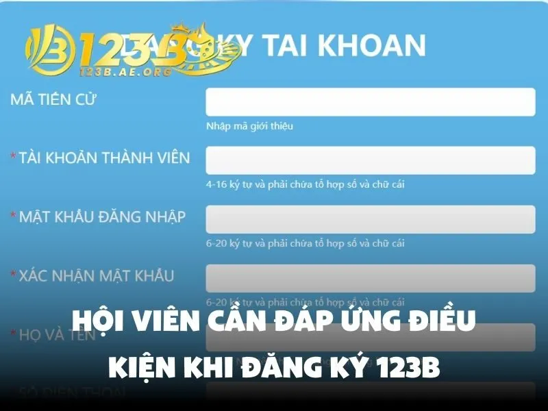 Hội viên cần đáp ứng điều kiện khi đăng ký 123B