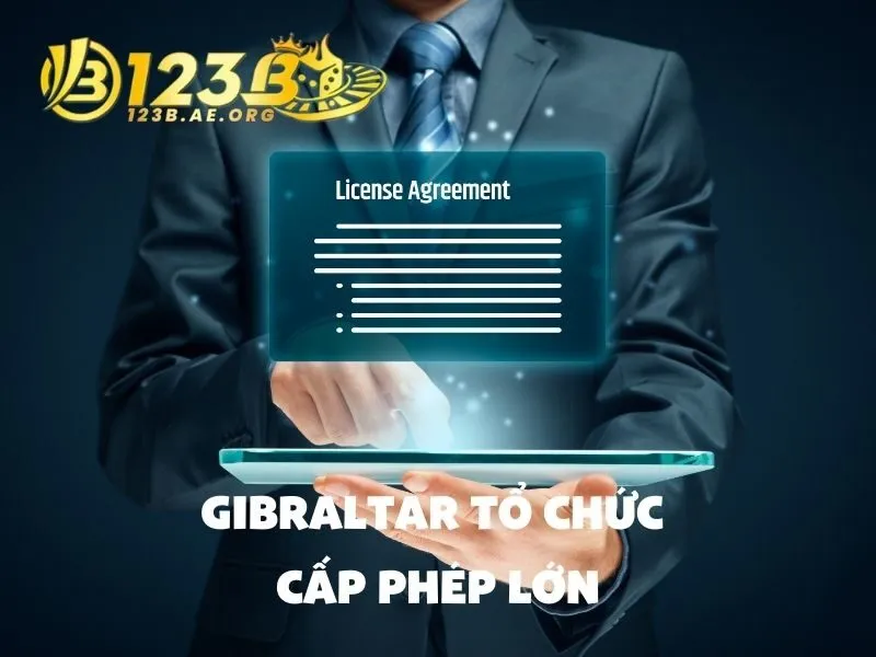 Gibraltar tổ chức cấp phép lớn