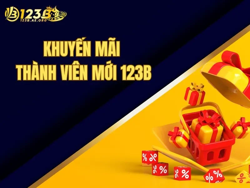 khuyến mãi thành viên mới 123B