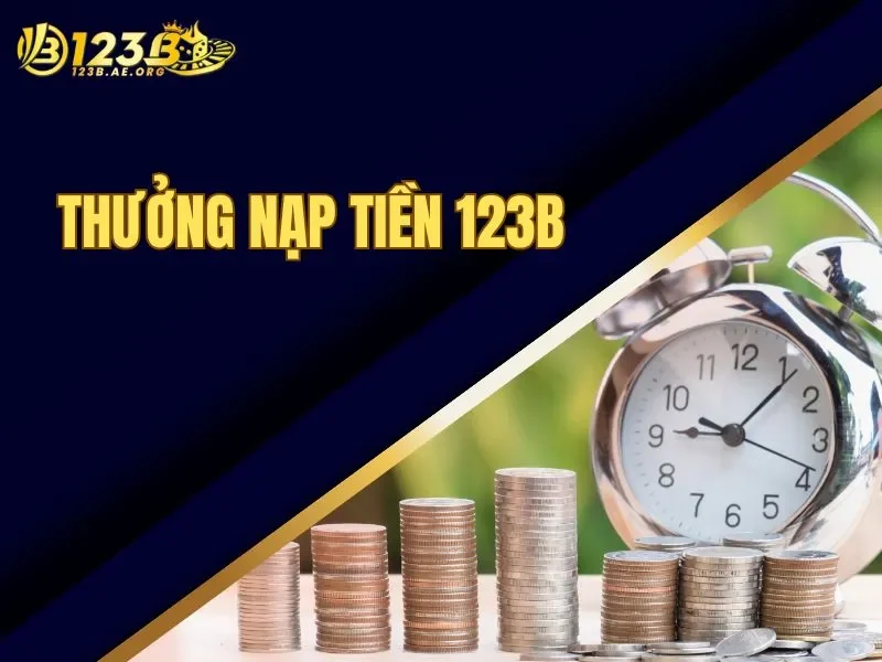 thưởng nạp tiền 123B