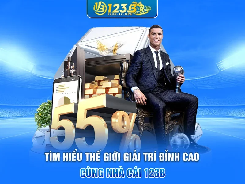 Tìm hiểu thế giới giải trí đỉnh cao cùng nhà cái 123B