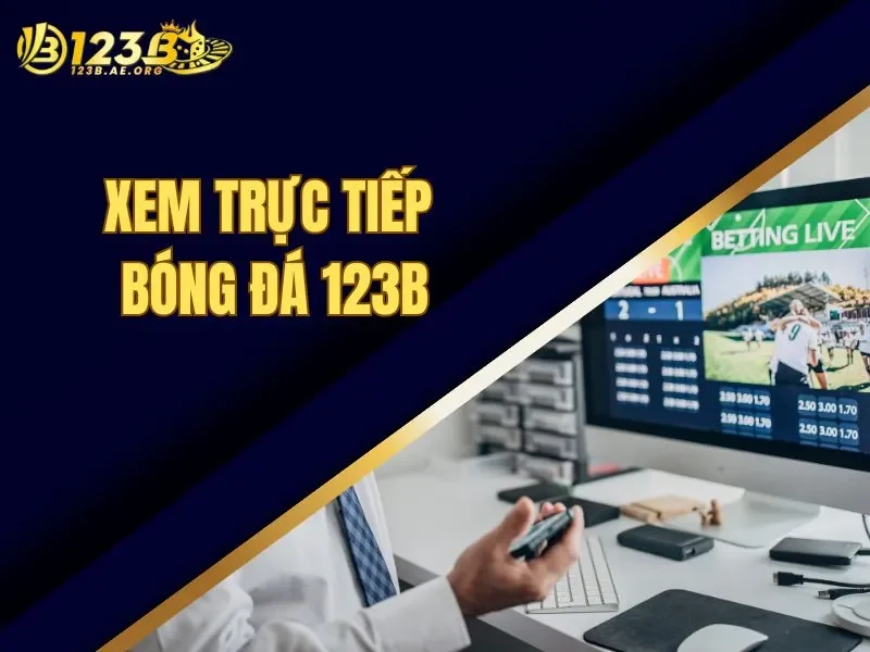 xem trực tiếp bóng đá 123B