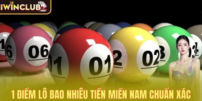 1 điểm lô bao nhiêu tiền miền Nam chuẩn xác