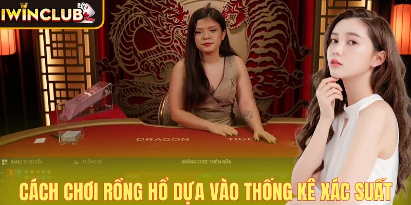 Cách chơi rồng hổ hiệu quả nhờ cược theo xác suất