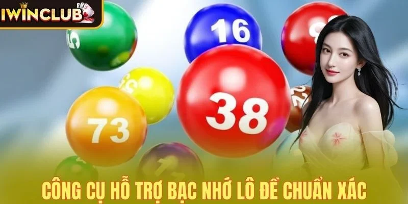 Công cụ hỗ trợ bạc nhớ lô đề chuẩn xác