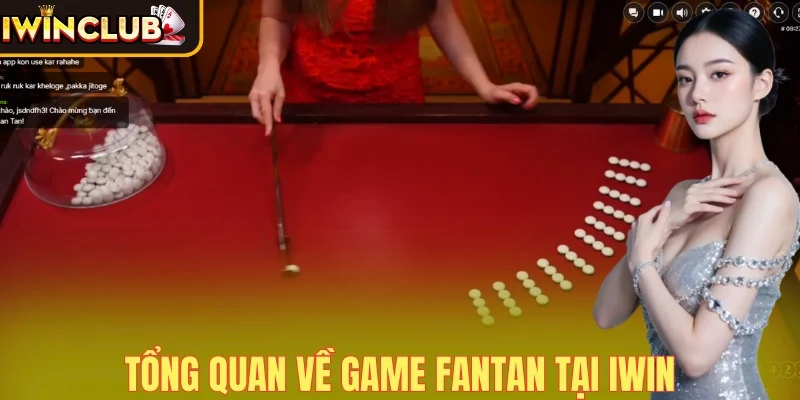 Tổng quan về game Fantan tại Iwin