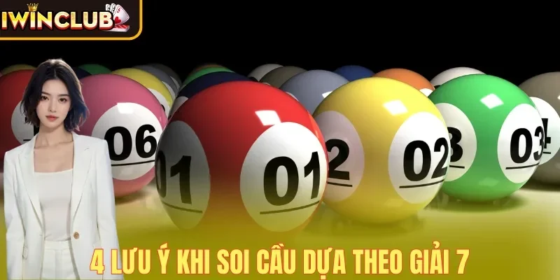4 lưu ý khi soi cầu dựa theo giải 7